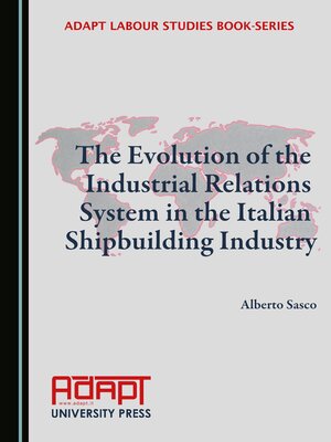 cover image of The Evolution of the Industrial Relations System in the Italian Shipbuilding Industry